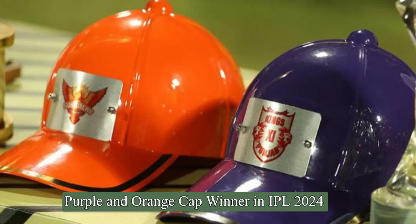 Purple and Orange Cap Winner Name in IPL 2024