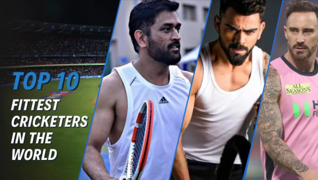 Fittest Cricketers In The World